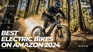 Best Electric Bikes On Amazon 2024 ‍️ Top 5 Best eBikes on Amazon In 2024 That You Need to See