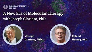 A New Era of Molecular Therapy with Joseph Glorioso, PhD