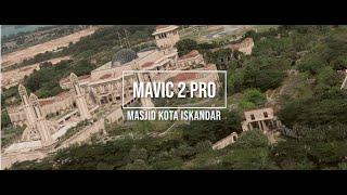 Mavic 2 Pro Masjid Kota Iskandar Johor