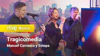 Manuel Carrasco y Estopa – “Tragicomedia” | 25 años dando Estopa