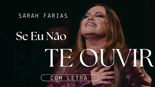 Sarah Farias - Se Eu Não Te Ouvir - COM LETRA [VideoLETRA Gospel Musics]