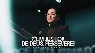 Tem Justiça de Deus, PERSEVERE! - Andreeli Poroca