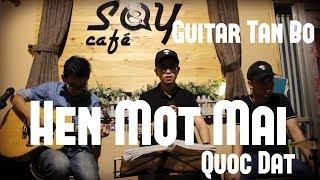 Hẹn một mai | Guitar Tân Bo Cover | Quốc Đạt | Cajon Huân | Say Acoustic cafe