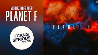 Moritz Hofbauer - Planet F (Extended Mix)