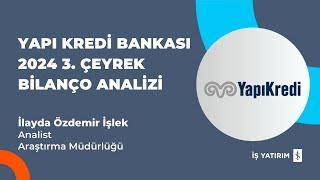 #YKBNK YAPI KREDİ BANKASI 2024 3. ÇEYREK BİLANÇO ANALİZİ - İLAYDA ÖZDEMİR İŞLEK