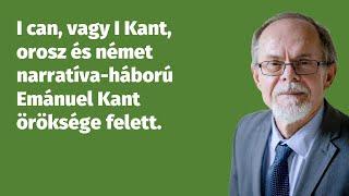 I can, vagy I Kant, orosz és német narratíva-háború Emánuel Kant öröksége felett.