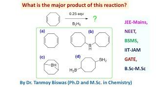 MCQ-104: About Hydroboration reaction of cyclooctadiene by Dr. Tanmoy Biswas (NEET, IIT-JEE, BSMS).