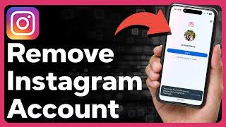 How To Remove Instagram Account From Phone