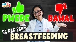 Mommy's Guide: PWEDE at BAWAL sa nag papa BREASTFEEDING na NANAY || Doc A Pediatrician