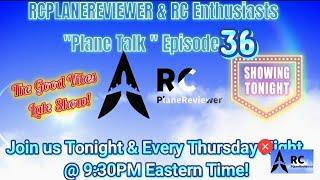 Rcplanereviewer R/C Enthusiasts Community "Plane Talk" Episode 36