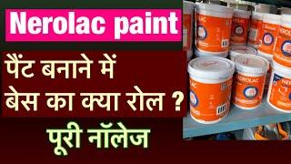 Nerolac paint, paint Banane me Base kya Roll nibhati hain 