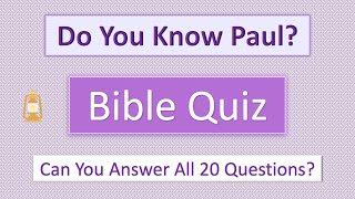 Do you know Paul? - Bible Quiz. Most people can't get all 20 questions correct.