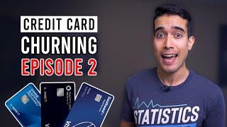 Credit Card Churning |  How to Begin, Which Cards, & Risk [Ep. 2]