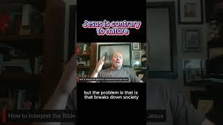 jesus is contrary to nature #bible#jesus#God#Christian#interpretation #howtotreatpeople#bringlife