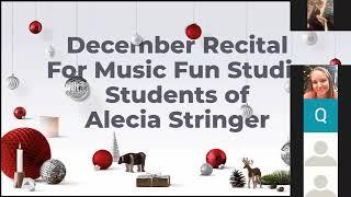 Dec 2020 Recital of Music Fun Studio, students of Alecia Stringer