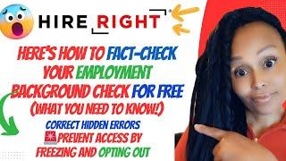 How to Fact Check and Opt Out of Sharing All HIreRight Background Checks (Step by Step)