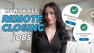 How to Get Remote Closing Jobs as a Beginner! 10k per month- THE EASY WAY