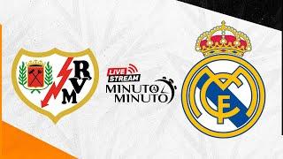 ⏱️ MINUTO A MINUTO | Rayo Vallecano vs Real Madrid | LaLiga