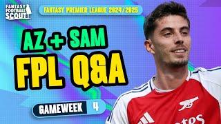 FPL GW4 Q&A! ⁉️ | AZ AND SAM! | Fantasy Premier League Tips 2024/25