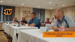 Avoiding Labor-Management Disputes in Electrical Construction: NTI Volt Academy