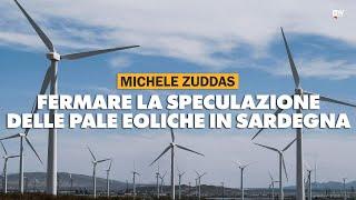 Michele Zuddas: "I sardi non permetteranno agli speculatori di fare scempio della nostra terra"