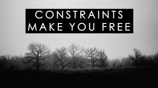 There is freedom in constraints