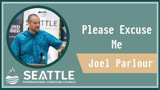 2024 | Please Excuse Me | Joel Parlour