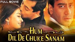 HUM DIL DE CHUKE SANAM - Full Movie | Bollywood Romantic Movie | Salman Khan, Aishwarya, Ajay Devgan