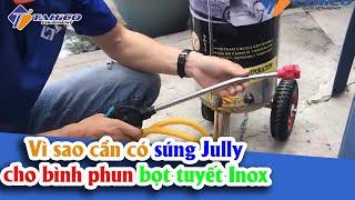 Vì sao cần có súng Jully cho bình phun rửa xe bọt tuyết Inox | Công Ty TAHICO