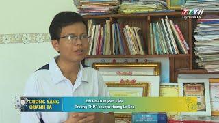 Phan Mạnh Tân-Cậu học trò tài năng | GƯƠNG SÁNG QUANH TA | TayNinhTV