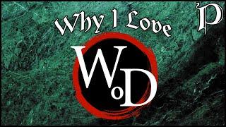 World of Darkness - Why I love it