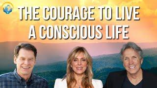 The Courage to Live a Conscious Life