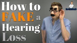 How to FAKE a Hearing Loss During A Hearing Test