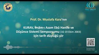 Prof. Dr. Mustafa Kara’nın İmâm-ı Azam ve Düşünce Sistemi Sempozyumu için tarih düştüğü şiir
