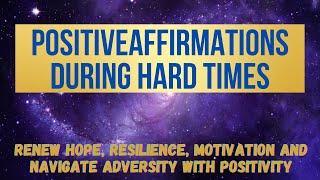 Positive Affirmations For Hard Times