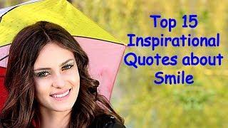 Top 15 Inspirational Quotes about Smile | Keep Smiling Quotes