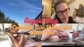 August Vlog///Courses, Air Shows and Book Club