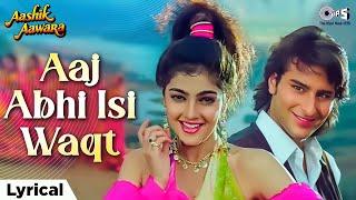 Aaj Abhi Isi Waqt Lyrical | Aashik Aawara | Saif Ali Khan, Mamta Kulkarni | Udit Narayan,Alka Yagnik