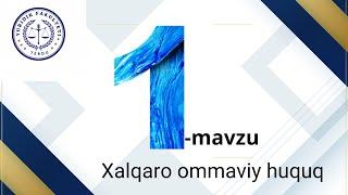 Xalqaro ommaviy huquq fanidan 1-mavzu videodars.
