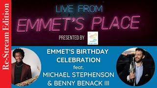 Re-Stream: Live From Emmet's Place Vol. 57 - Emmet's Birthday w/ Michael Stephenson & Benny Benack