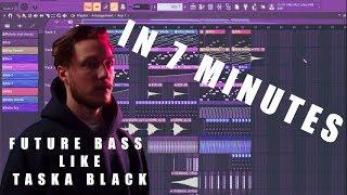 Future Bass like Taska Black in 7 Minutes