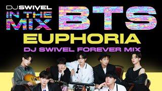 In The Mix - BTS - Euphoria (DJ Swivel Forever Mix)