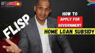 How To Apply for Government Home Loan Subsidy  (FLISP) - Earning R3 501 to R22 000 per month?