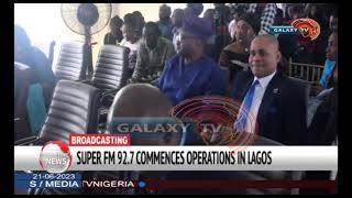 SUPER FM 92.7 COMMENCES OPERATIONS IN LAGOS