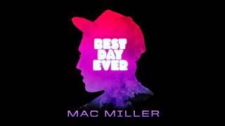 Mac Miller- Life Ain't Easy (Best Day Ever)(HQ Download)