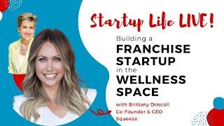 Franchising an App-Based + Brick and Mortar Startup in the Wellness Space