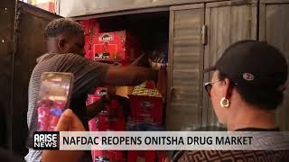 NAFDAC REOPENS ONITSHA DRUG MARKET