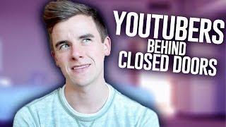 YouTubers Behind Closed Doors