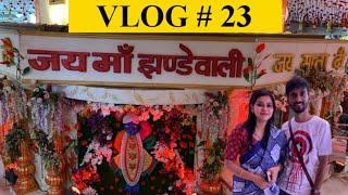 झंडेवाली देवी मंदिर के दर्शन।Sarvana Bhawan ka Lunch| Vlog#24