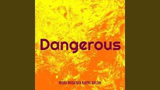 Dangerous